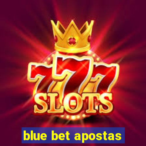 blue bet apostas